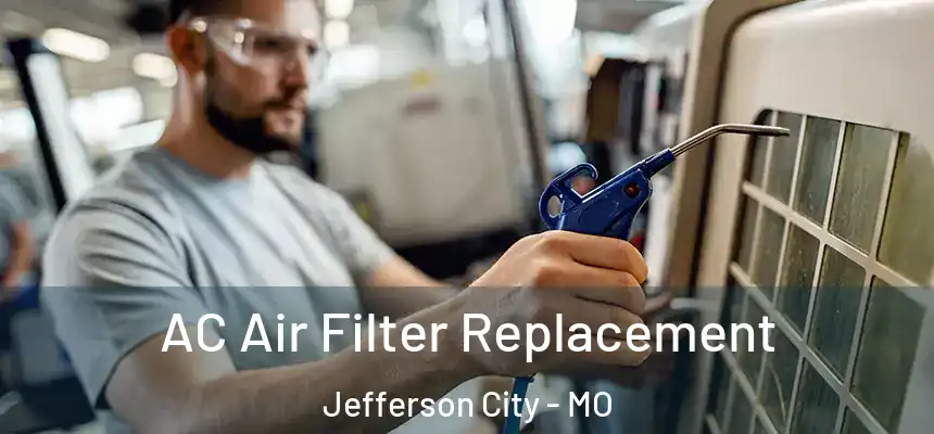  AC Air Filter Replacement Jefferson City - MO