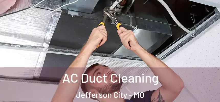 AC Duct Cleaning Jefferson City - MO