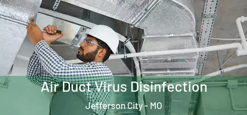 Air Duct Virus Disinfection Jefferson City - MO