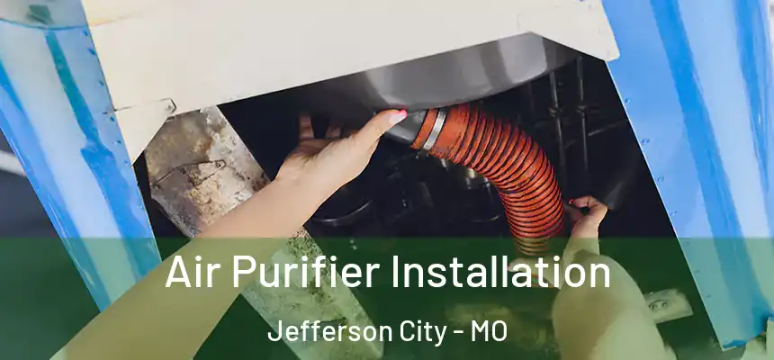 Air Purifier Installation Jefferson City - MO
