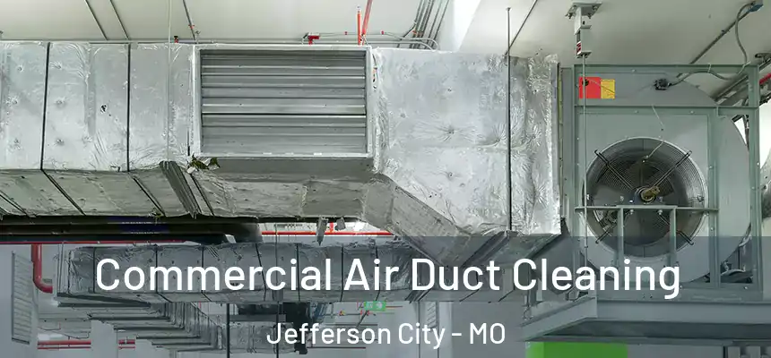  Commercial Air Duct Cleaning Jefferson City - MO
