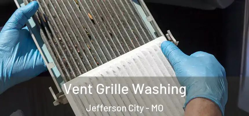  Vent Grille Washing Jefferson City - MO