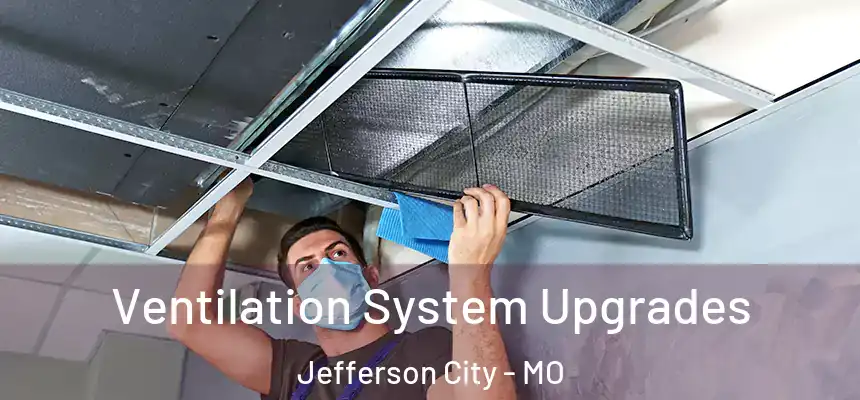  Ventilation System Upgrades Jefferson City - MO